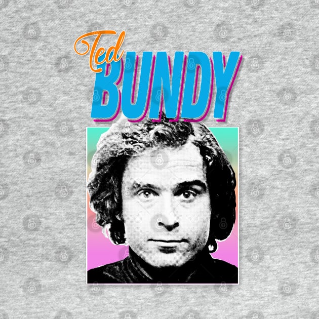 Ted Bundy Serial Killer Retro 80s Styled Design by DankFutura